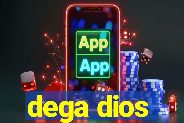 dega dios